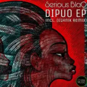 Serious Blaq - Dipuo (Ethnik Remix)